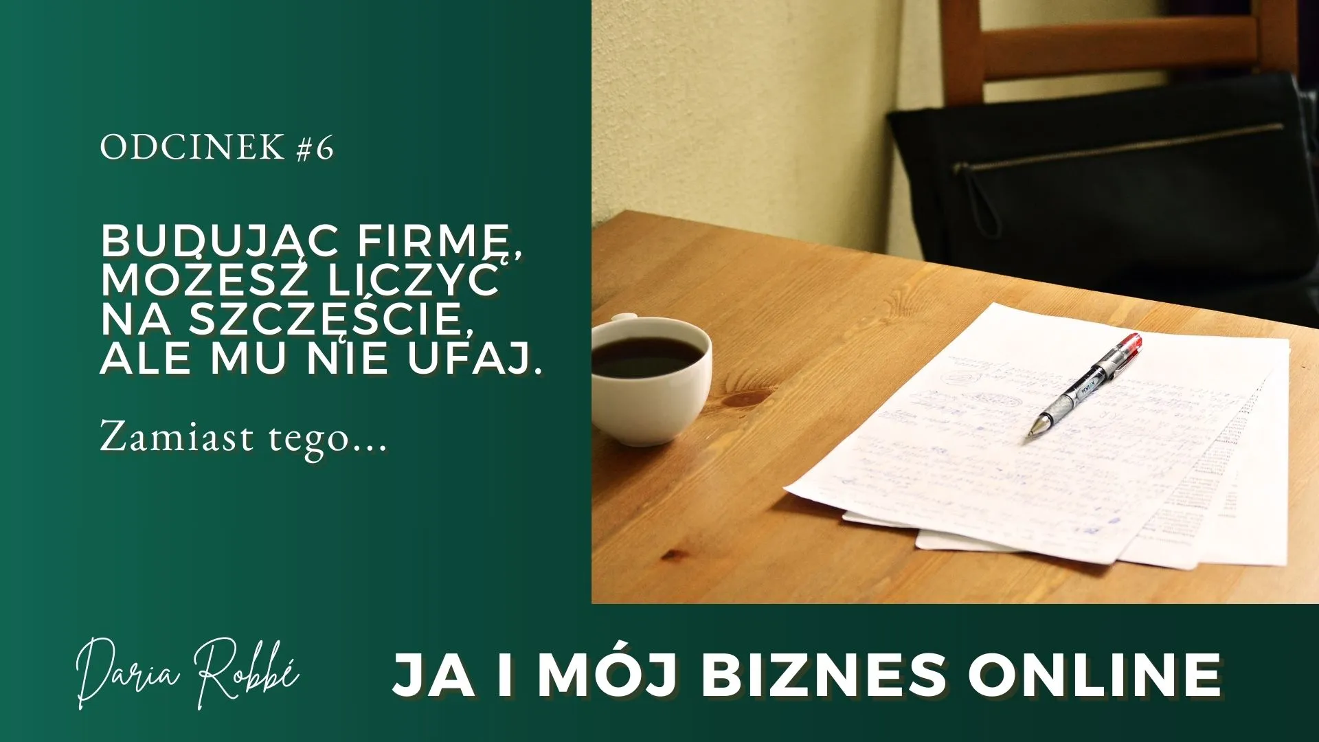 Budując firmę, możesz liczyć na szczęście, ale mu nie ufaj. Zamiast tego…